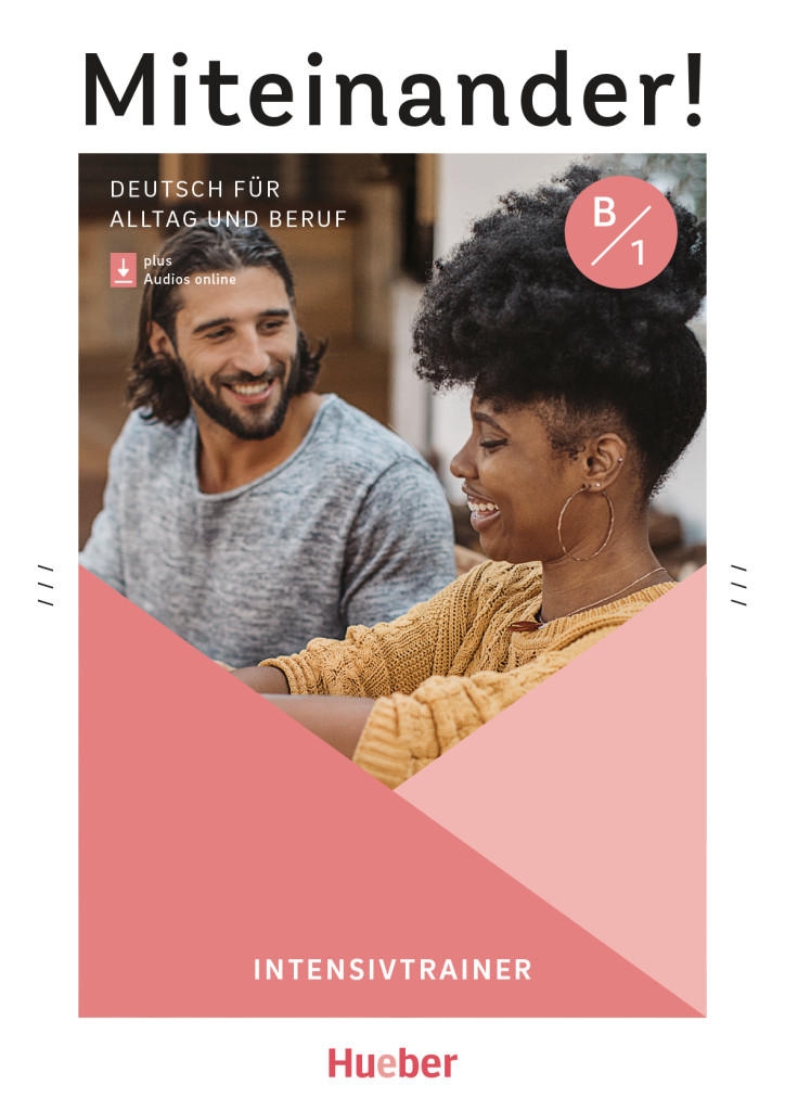Miteinander! Deutsch für Alltag und Beruf B1, Intensivtrainer plus Audios online